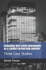 Evaluating Real Estate Investments as a Limited Partnership Investor: Three Case Studies Cover Image