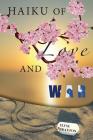 Haiku of Love and War: OIF Perspectives From a Woman's Heart By Elyse Braxton Cover Image