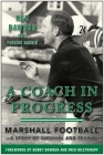 A Coach in Progress: Marshall Football?A Story of Survival and Revival By Red Dawson, Patrick Garbin (With), Bobby Bowden (Foreword by), Fred Biletnikoff (Foreword by) Cover Image