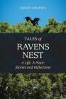 Tales of Ravens Nest: A Life, a Place: Stories and Reflections By Joseph Colwell, Katherine Colwell (Photographer), Constance King (Designed by) Cover Image
