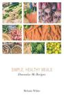 Downsize Me Recipes: Simple, Healthy Meals By Melanie J. White Cover Image