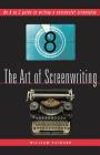 The Art of Screenwriting: An A to Z Guide to Writing a Successful Screenplay By William Packard Cover Image