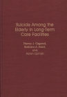 Suicide Among the Elderly in Long-Term Care Facilities (Contributions to the Study of Aging #19) By Nancy J. Osgood, Barbara A. Brant, Aaron Lipman Cover Image