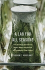 A Lab for All Seasons: The Laboratory Revolution in Modern Botany and the Rise of Physiological Plant Ecology By Sharon E. Kingsland Cover Image