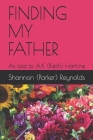 Finding My Father By A. K. (keith) Hartline, Shannon (parker) Reynolds Cover Image