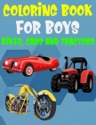 Coloring Books For Boys Bikes Cars and Tractors: Fantastic Vehicles Coloring with Bikes, Cars, and Tractors (Children's Coloring Books) By Education Journey Cover Image