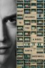 What Belongs to You: A Novel By Garth Greenwell Cover Image