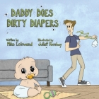 Daddy Does Dirty Diapers By Mike Leinwand, Juliet Forshay (Illustrator) Cover Image