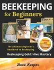 Beekeeping for Beginners: The Ultimate Beginner's Handbook to Beekeeping: A Comprehensive Guide to Cultivating a Vibrant Beehive. Top Bar Hives, By Buzz Keeper Cover Image