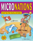 Micronations: Invent Your Own Country and Culture with 25 Projects (Build It Yourself) Cover Image