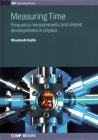 Measuring Time: Frequency measurements and related developments in physics Cover Image