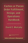 Eaches or Pieces Order Fulfillment, Design, and Operations Handbook Cover Image