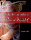 Lippincott Atlas of Anatomy By Thomas R. Gest, PhD Cover Image