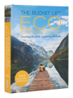 The Bucket List Eco Experiences: Traveling the World, Sustaining the Earth (Bucket Lists) Cover Image