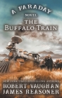 The Buffalo Train: A Faraday Novel By Robert Vaughan, James Reasoner Cover Image
