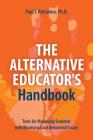 The Alternative Educator's Handbook: Tools for Managing Students with Emotional and Behavioral Issues Cover Image