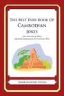 The Best Ever Book of Cambodian Jokes: Lots and Lots of Jokes Specially Repurposed for You-Know-Who By Mark Geoffrey Young Cover Image