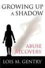Growing Up a Shadow: Abuse Recovery Cover Image