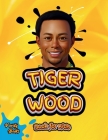 Tiger Wood Book for Kids: The ultimate biography of the greatest golf player for kids By Verity Books Cover Image