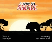 A Home For Amare: A wildlife conservation book By Rupamanjari Majumder, 18by1 Graphic Studios (Illustrator) Cover Image