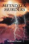 Metadata Murders By William Fietzer Cover Image