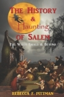 The History and Haunting of Salem: The Witch Trials and Beyond Cover Image