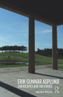 Erik Gunnar Asplund: Landscapes and Buildings By Malcolm Woollen Cover Image