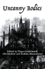 Uncanny Bodies By Pippa Goldschmidt (Editor), Gill Haddow (Editor), Fadhila Mazanderani (Editor) Cover Image