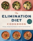 The Elimination Diet Cookbook: 110 Easy, Allergen-Free Recipes to Identify Food Sensitivities By Amanda Foote Cover Image