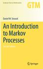 An Introduction to Markov Processes (Graduate Texts in Mathematics #230) By Daniel W. Stroock Cover Image