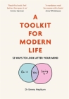 A Toolkit for Modern Life: 53 Ways to Look After Your Mind By Emma Hepburn Cover Image