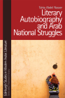 Literary Autobiography and Arab National Struggles (Edinburgh Studies in Modern Arabic Literature) Cover Image