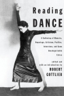 Reading Dance: A Gathering of Memoirs, Reportage, Criticism, Profiles, Interviews, and Some Uncategorizable Extras Cover Image