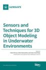 Sensors and Techniques for 3D Object Modeling in Underwater Environments By Fabio Menna (Guest Editor), Fabio Remondino (Guest Editor), Hans-Gerd Maas (Guest Editor) Cover Image