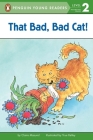 That Bad, Bad Cat! (Penguin Young Readers, Level 2) By Claire Masurel, True Kelley (Illustrator) Cover Image