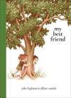 My Best Friend By Julie Fogliano, Jillian Tamaki (Illustrator) Cover Image