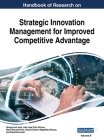 Handbook of Research on Strategic Innovation Management for Improved Competitive Advantage, VOL 2 By George Leal Jamil (Editor), João José Pinto Ferreira (Editor), Maria Manuela Pinto (Editor) Cover Image