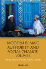 Modern Islamic Authority and Social Change, Volume 1: Evolving Debates in Muslim Majority Countries By Masooda Bano (Editor) Cover Image