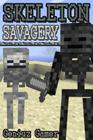 Skeleton Savagery: (Black & White) By Geniuz Gamer Cover Image