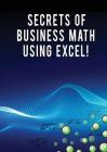 Secrets of Business Math Using Excel! Cover Image