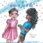 Pink, Blue, & All the Shades of You! By Phoenix Schneider, Isa Goldfarb (Illustrator) Cover Image