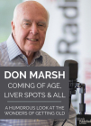 Coming of Age, Liver Spots & All: A Humorous Look at the Wonders of Getting Old By Don Marsh Cover Image