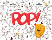 Pop!: Otto, the Kernel Who Didn't Pop By Karen Kilpatrick, Germán Blanco (Illustrator) Cover Image