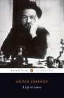 A Life in Letters By Anton Chekhov, Rosamund Bartlett (Translated by), Anthony Phillips (Translated by), Rosamund Bartlett (Editor), Rosamund Bartlett (Introduction by), Rosamund Bartlett (Notes by) Cover Image