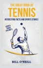 The Great Book of Tennis: Interesting Facts and Sports Stories (Sports Trivia) Cover Image