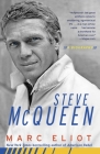 Steve McQueen: A Biography By Marc Eliot Cover Image