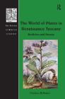 The World of Plants in Renaissance Tuscany: Medicine and Botany (History of Medicine in Context) By Cristina Bellorini Cover Image