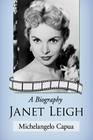 Janet Leigh: A Biography By Michelangelo Capua Cover Image