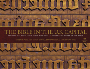 The Bible in the U.S. Capital: Inviting All People to Engage with the Transformative Power of the Bible By Christian Askeland, Ashley Carter, Jerry Pattengale Cover Image