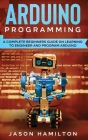 Arduino Programming By Jason Hamilton Cover Image